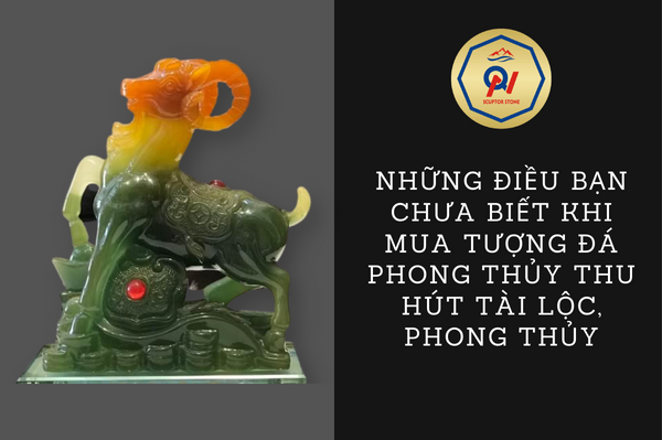 Những điều bạn chưa biết khi mua tượng đá phong thủy thu hút tài lộc, phong thủy